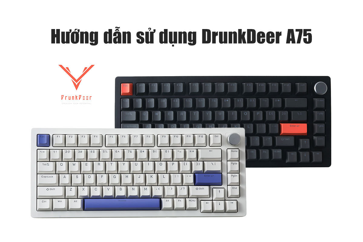 Hướng dẫn sử dụng DrunkDeer A75